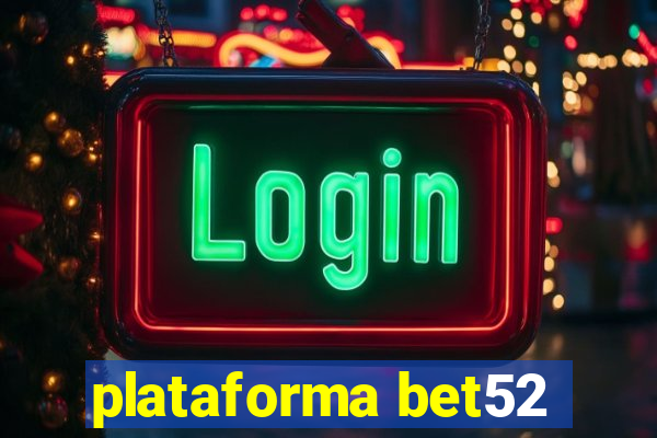 plataforma bet52